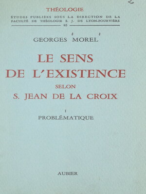 cover image of Le sens de l'existence selon Saint Jean de la Croix (1). Problématique
